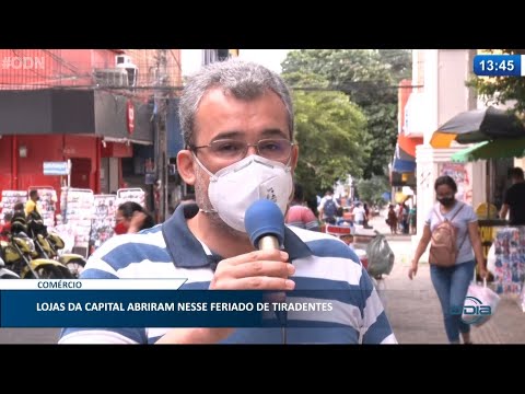 Lojas da capital abriram nesse feriado de Tiradentes 21 04 2021