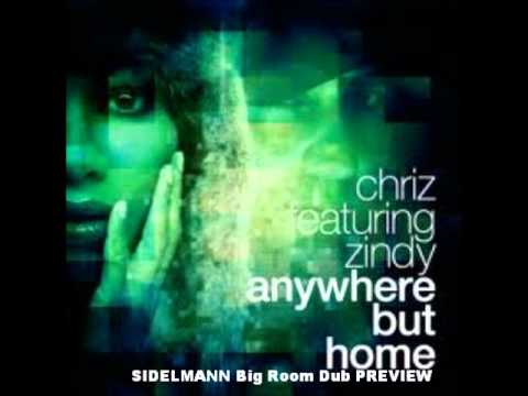 Chriz Feat. Zindy - Anywhere But Home (Sidelmann Big Room Dub) Preview