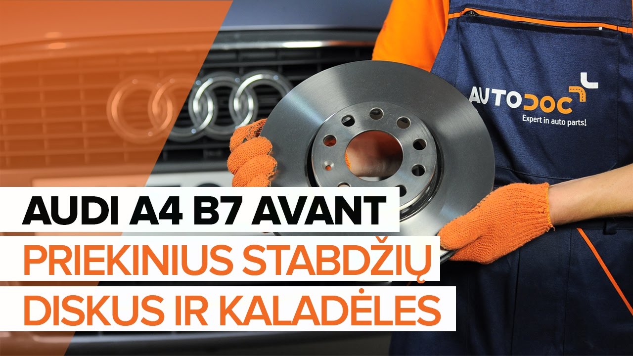 Kaip pakeisti Audi A4 B7 Avant stabdžių diskų: priekis - keitimo instrukcija