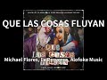 Michael Flores, La Perversa, Alofoke Music - QUE LAS COSAS FLUYAN (audio)