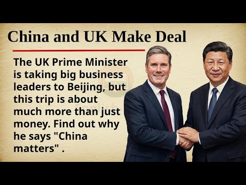 UK and China Make Deal || 🇬🇧🇨🇳 Learn English Through Story Level 2 || Graded Reader 🎧