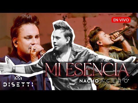 Nacho Acero - Mi Esencia | Live Completo