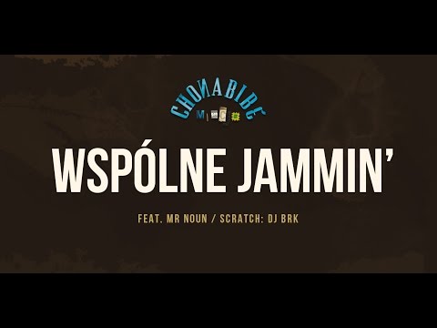 Chonabibe feat. Mr Noun (Supersci) - Wspólne Jammin' (Scratch: DJ BRK) [Audio]