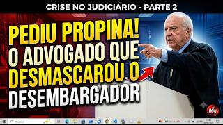 Parte 2 - Crise no Judiciário - O caso do desembargador Eduardo Gallo x advogado Felisberto Córdoba