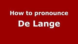 How to pronounce De Lange