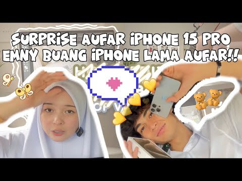 SURPRISE AUFAR IPHONE 15 PRO EMNY BUANG IPHONE LAMA AUFAR!!✨