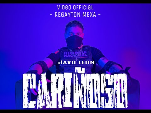 CARIÑOSO - JAVO LEON   ( VIDEO OFFICIAL ) REGAYTON MEXA