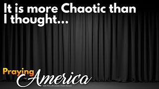 PFL-Praying for America - It's More Chaotic Than I Thought - Oct. 30, 2023