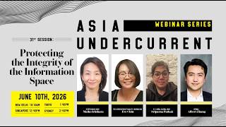【Digest】Asia Undercurrent 31: Protecting the Integrity of the Information Space