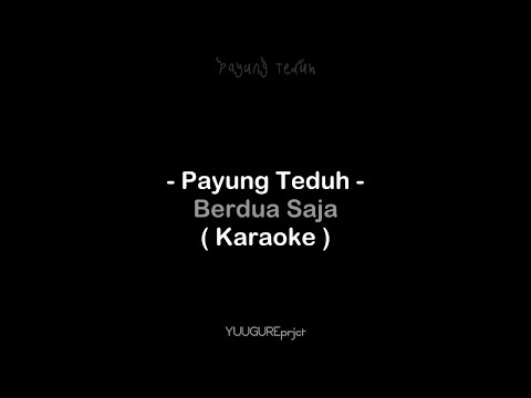 Payung Teduh - Berdua Saja ( Karaoke )