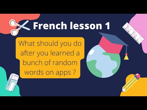 French Lesson 1 - Going beyond learning vocabulary in French