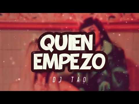 QUIEN EMPEZÓ ✘ CAZZU ✘ J MENA ✘ DJ TAO