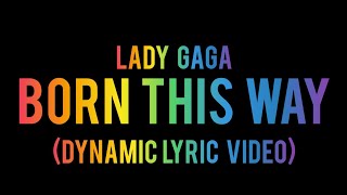 Lady Gaga &quot;Born This Way&quot; (Dynamic Lyric Video)