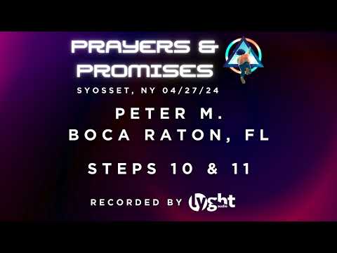 Peter M. Boca Raton, FL - AA Speaker - Steps 10 & 11 - April 2024