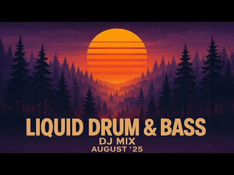 Liquid Drum & Bass DJ Mix, August'25