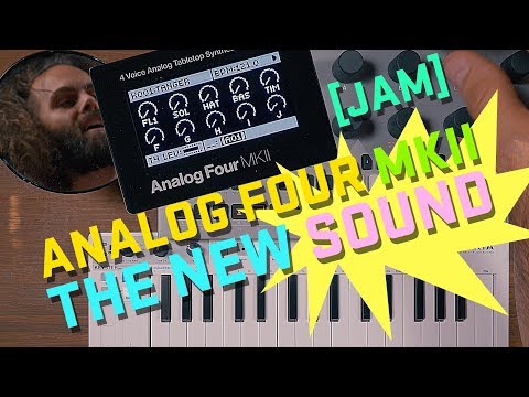 Analog Four MKII - The New Sound [JAM]