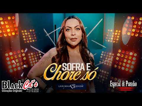 SOFRA E CHORE SÓ LANINHA SHOW MUSICA TOP REMASTERIZADA BLACK CDS 085 997103868