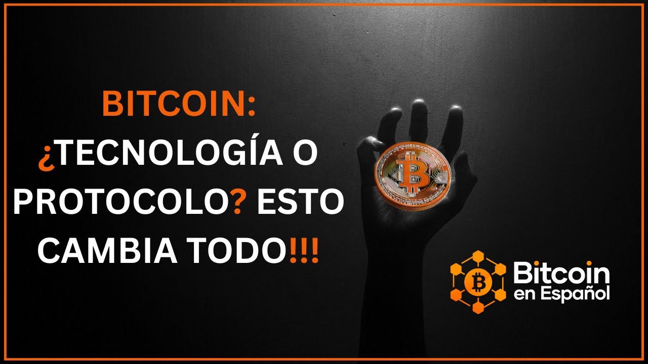 Bitcoin: ¿Tecnología o Protocolo? Esto cambia todo.