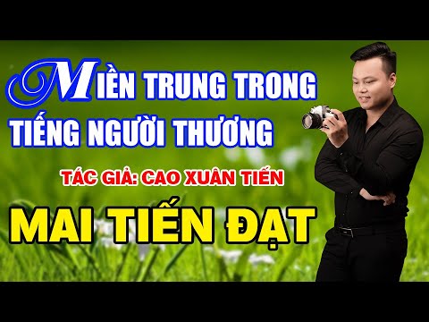 Miền Trung trong tiếng người thương - Mai Tiến Đạt