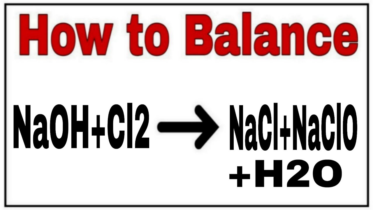 How to balance NaOH+Cl2=NaCl+NaClO+H2O|Chemical equation NaOH+Cl2=NaCl+NaClO+H2O|NaOH+Cl2=