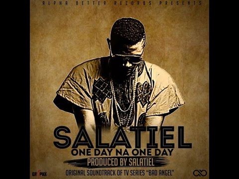 Salatiel - One Day Na One Day [Prod.By Salatiel]