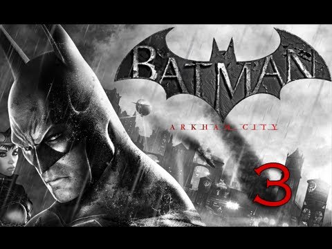 Batman: Arkham City Walkthrough - Part 3 (Let's Play, Playthrough) [HD]