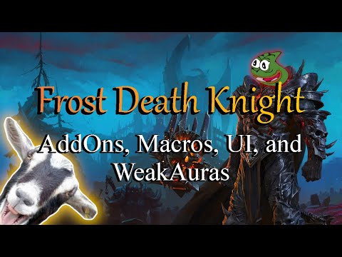 Frost Death Knight UI, Addons, WeakAuras, and Macros (WOTLK Classic)