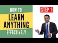How to learn anything effectively - [Step 1 of 7]