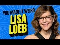 Lisa Loeb | You Made It Weird with Pete Holmes #podcast