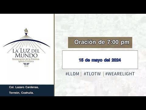 Oracion De 7:00PM,Col.Lazaro Cardenas,Torreon Coahuila,16 De Mayo Del 2024