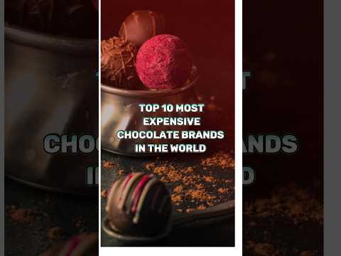🍫💰 Top 10 Most Expensive Chocolate Brands in the World |@allabout10| #shortsfeed #food