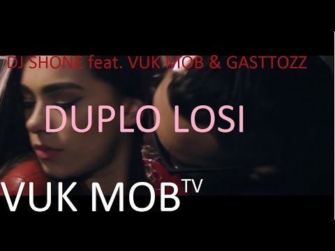 DJ SHONE ft. VUK MOB & GASTTOZZ - DUPLO LOSI (TEKST 2017)