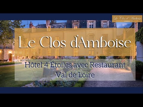 Le Clos d'Amboise | Hôtel 4 Étoiles avec Restaurant | Val de Loire