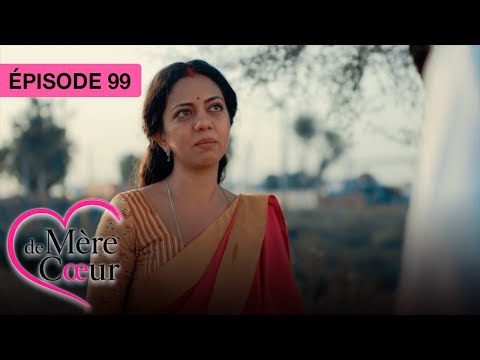 Mère de coeur : Un amour secret - Ep 99 - Série bollywood doublée en français