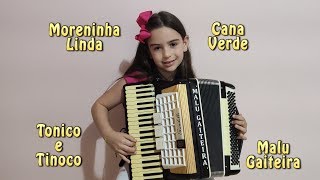 Malu Gaiteira - Moreninha Linda - Cana Verde - Tonico e Tinoco