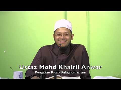 20221031  Ustaz Mohd Khairil Anwar : Pengajian Kitab Bulughulmaram