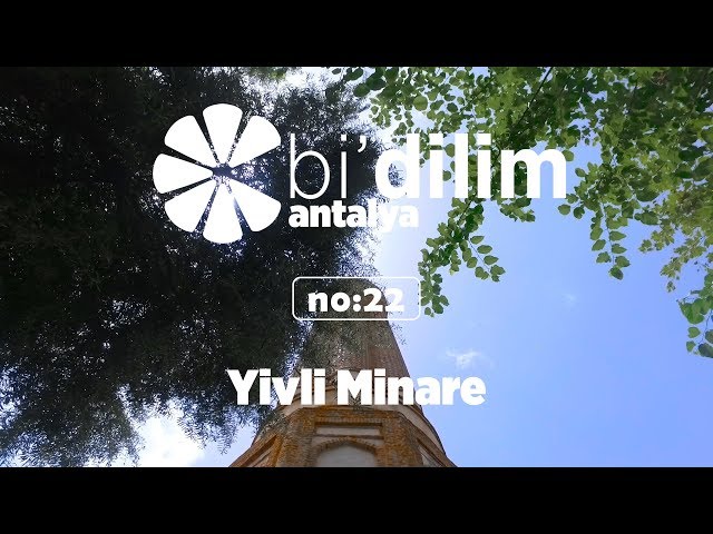 Bi'dilim Antalya / No:22 / Yivli Minare