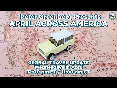 Peter Greenberg's Global Travel Update - April 5, 2023