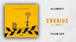 Killumantii - Envious Ft. Juicy J (Yellow Tape)