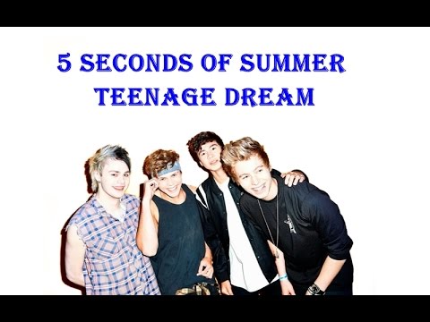 5 seconds of summer teenage dream // Lyrics