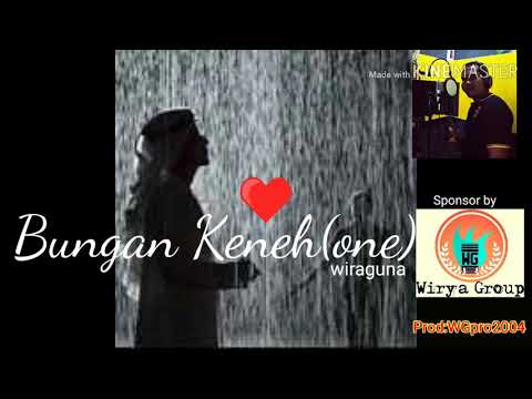 Bungan Keneh(kar)-Wiraguna