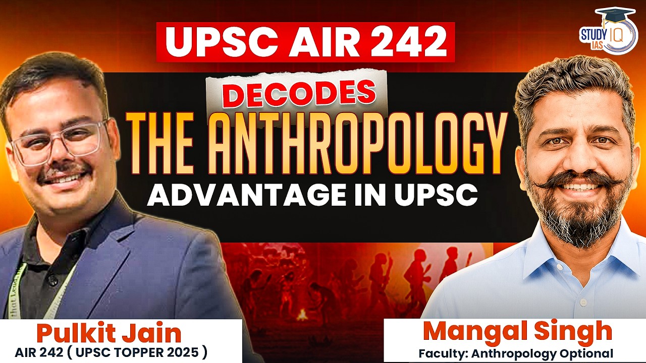 Anthropology Optional Decoded by UPSC AIR 242 | The Real Advantage Explained! | StudyIQ IAS