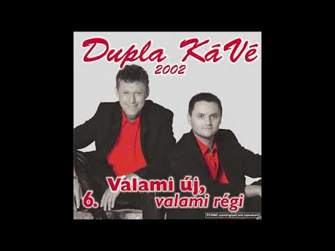 Dupla KáVé - Valami új, valami régi - (Official 6. Full Album 2002)