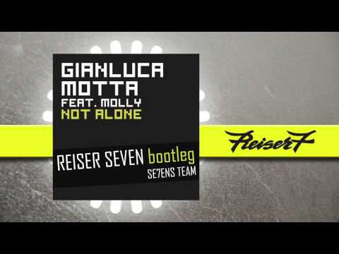 Not alone - (Reiser Seven bootleg) - Gianluca Motta Ft. Molly [Free Download]