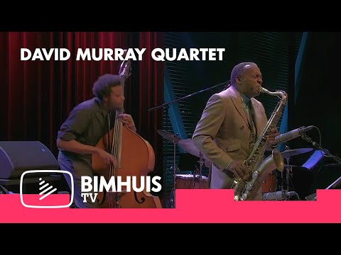 BIMHUIS TV Presents: DAVID MURRAY QUARTET