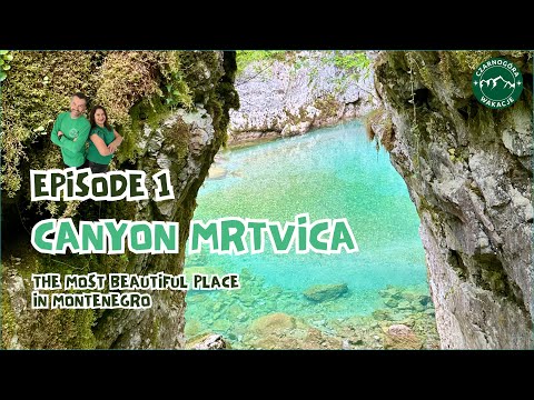 The Most Beautiful place in Montenegro - Epizode Mrtvica Canyon
