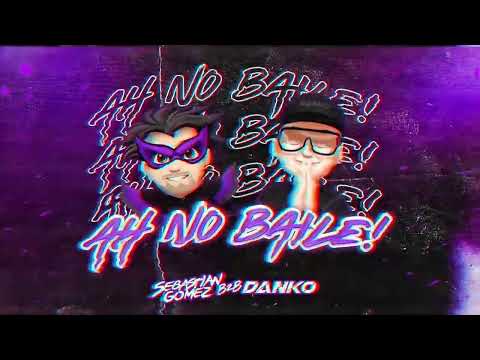 Ah, no baile - Guaracha 2022 (Prod Sebastián Gómez B2B Danko MIX)