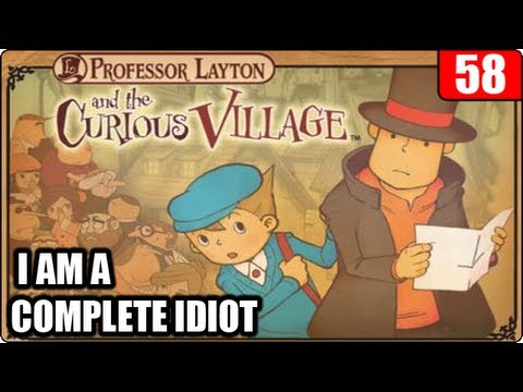 Professor Layton & the Curious Village w/Triple S ~ #58 ~ I Am A Complete Idiot