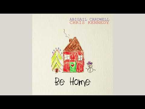 download lagu mp3 mp4 Abigail Cardwell Chris Kennedy Be Home, download mp3 Abigail Cardwell Chris Kennedy Be Home free downloadn, video klip Abigail Cardwell Chris Kennedy Be Home