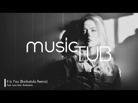 It Is You (Barbatula Remix) - Park Lane feat. LaKesha Nugent [Electro Music]